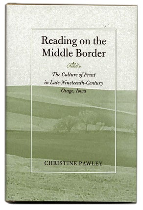 Book #56103 Reading on the Middle Border: the Culture of Print in Late-Nineteenth-Century Osage,...