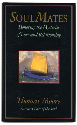 Book #58897 Soul Mates: Honoring the Mysteries of Love and Relationship. Thomas Moore