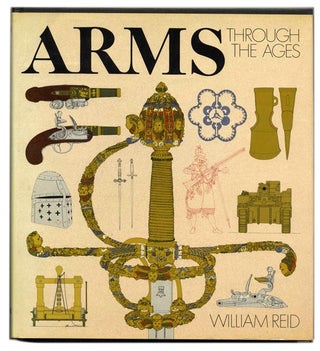 Book #59115 Arms through the Ages - 1st US Edition/1st Printing. William Reid