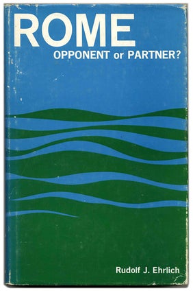 Book #59137 Rome: Opponent or Partner? Rudolf J. Ehrlich