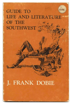 Book #59193 Guide to Life and Literature of the Southwest. J. Frank Dobie