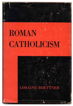 Book #59397 Roman Catholicism. Loraine Boettner