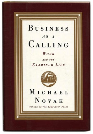Book #59420 Business As a Calling: Work and the Examined Life - 1st Edition/1st Printing....