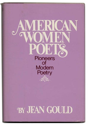Book #59424 American Women Poets: Pioneers of Modern Poetry - 1st Edition/1st Printing. Jean Gould