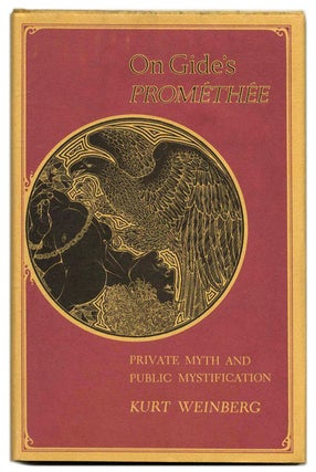 Book #59439 On Gide's Promethee: Private Myth and Public Mystification. Kurt Weinberg