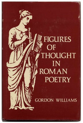 Book #59445 Figures of Thought in Roman Poetry. Gordon Williams
