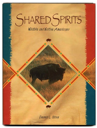 Book #59482 Shared Spirits: Wildlife and Native Americans. Dennis L. Olson