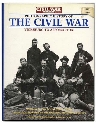 Book #59494 Photographic History of the Civil War: Vicksburg to Appomattox. William C. Davis,...