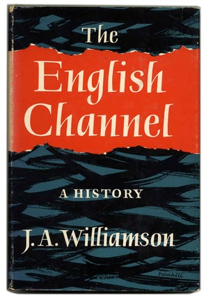 Book #59503 The English Channel: a History - 1st Edition/1st Printing. James A. Williamson