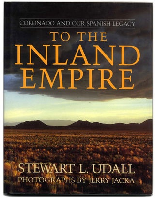 Book #59554 To the Inland Empire: Coronado and Our Spanish Legacy - 1st Edition/1st Printing....