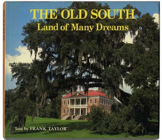Book #59560 The Old South: Land of Many Dreams - 1st Edition/1st Printing. Frank Taylor