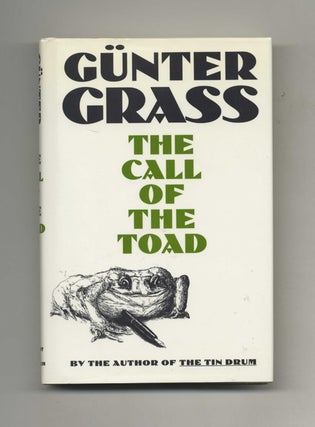 The Call of the Toad - 1st US Edition / 1st Printing. Günter Grass, Trans. Ralph.