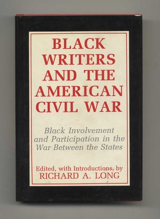 Book #60015 Black Writers and the American Civil War. Richard A. Long, Ed