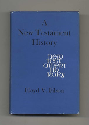 Book #60023 A New Testament History - 1st Edition /1st Printing. Floyd V. Filson