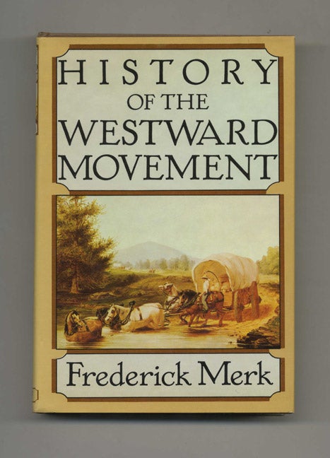 Book #60053 History of the Westward Movement. Frederick Merk.