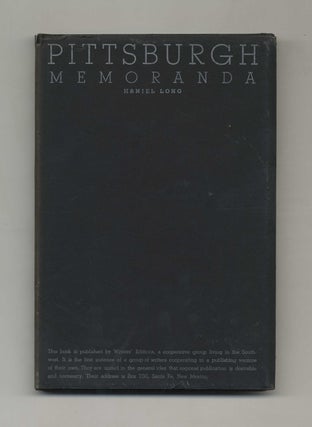 Book #60079 Pittsburgh Memoranda - 1st Signed Limited Numbered Edition / 1st Printing. Haniel Long
