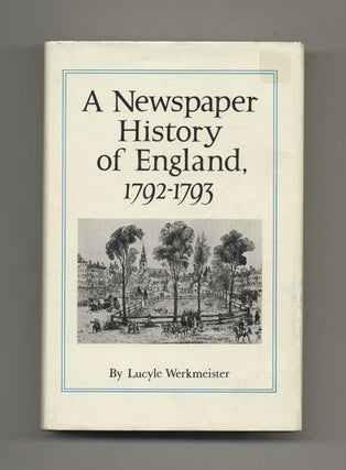 Book #60093 A Newspaper History of England, 1792-1793 - 1st Edition / 1st Printing. Lucyle...