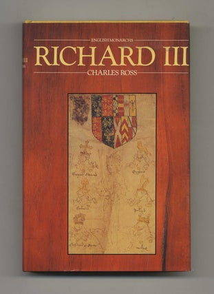 Richard III - 1st Edition / 1st Printing. Charles Ross.