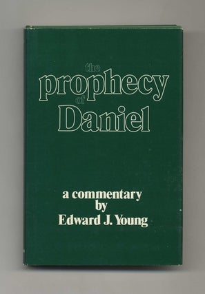 The Prophecy of Daniel. Edward J. Young.
