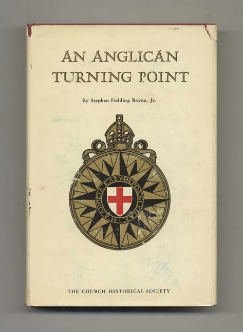 Book #60112 An Anglican Turning Point: Documents and Interpretations. - 1st Edition / 1st Printing. Stephen Fielding Bayne, Jr.