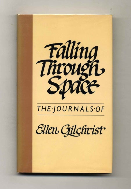 Book #60134 Falling Through Space - 1st Edition/1st Printing. Ellen Gilchrist.
