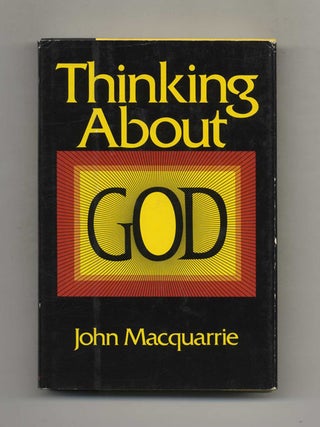 Thinking about God - 1st US Edition/1st Printing. John MacQuarrie.