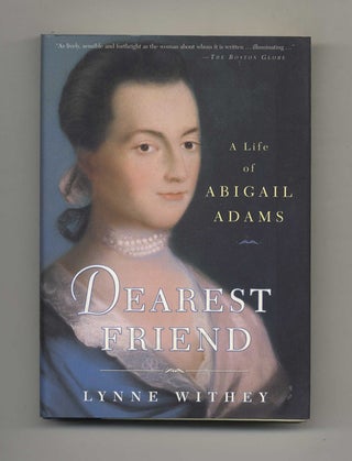 Book #70056 Dearest Friend: a Life of Abigail Adams - 1st Touchstone Edition/1st Printing. Lynne...