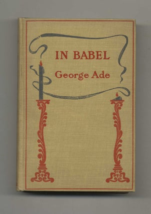 In Babel: Stories of Chicago. George Ade.
