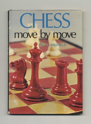 Book #70084 Chess: Move by Move -1st Edition. Paul Langfield, Michael Holford, Photographer