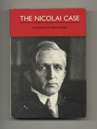 Book #70085 The Nicolai Case: a Biography. Wolf Zuelzer