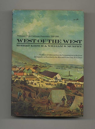 Book #70098 West of the West, Witnesses to the California Experience, 1542-1906: the Story of...