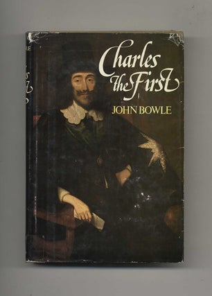 Charles I: a Biography - 1st US Edition. John Bowle.