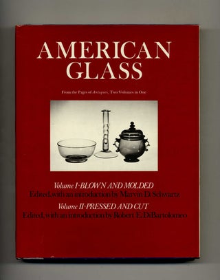 Book #70133 American Glass. Marvin D. Schwartz, Robert E. Dibartolomeo, Introduction and