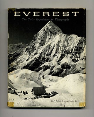 Everest: the Swiss Expeditions in Photographs. The Swiss Foundation For.