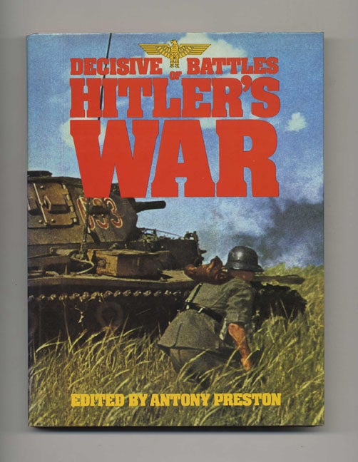 Book #70166 Decisive Battles of Hitler's War. Anthony Preston, Laurence F. Orbach, Introduction.
