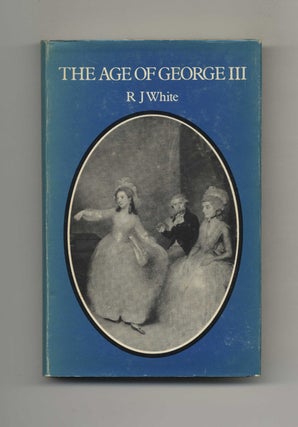 The Age of George III. R. J. White.