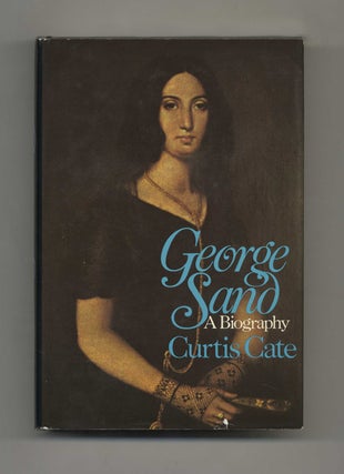George Sand: A Biography. Curtis Cate.