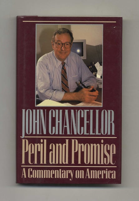 Book #70235 Peril and Promise: A Commentary on America - 1st Edition/1st Printing. John Chancellor.