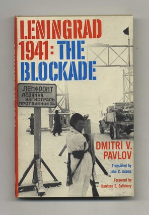 Book #70241 Leningrad, 1941: the Blockade -1st Edition/1st Printing. Dmitri V. Pavlov, John...