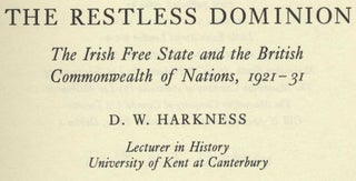 The Restless Dominion: The Irish Free State and the British Commonwealth of Nations, 1921-1931 -1st US Edition/1st Printing