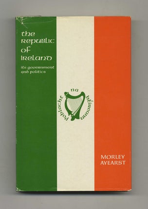 Book #70243 The Republic Of Ireland: Its Government And Politics - 1st Edition/1st Printing....