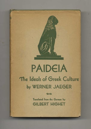 Book #70280 Paideia: the Ideals of the Greek Culture. Werner Jaeger, Gilbert Highet