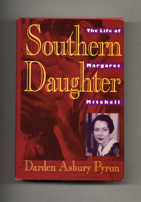 Book #70284 Southern Daughter: the Life of Margaret Mitchell. Darden Asbury Pyron.