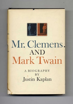 Book #70292 Mr. Clemens and Mark Twain: A Biography. Justin Kaplan
