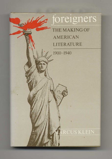 Book #70299 Foreigners: the Making of American Literature, 1900-1940 -1st Edition/1st Printing. Marcus Klein.
