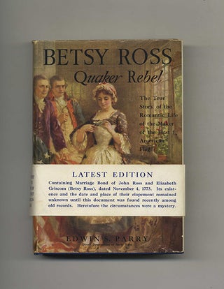 Book #70307 Betsy Ross: Quaker Rebel. Edwin S. Parry