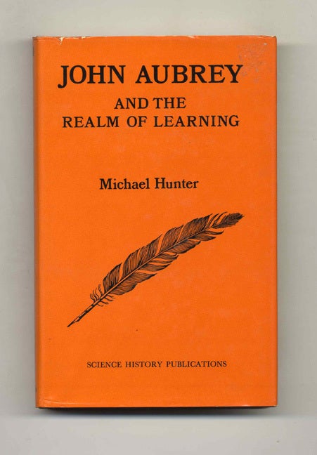 Book #70319 John Aubrey and the Realm of Learning. Michael Hunter.
