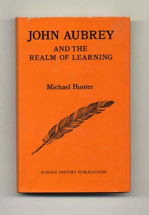 Book #70319 John Aubrey and the Realm of Learning. Michael Hunter