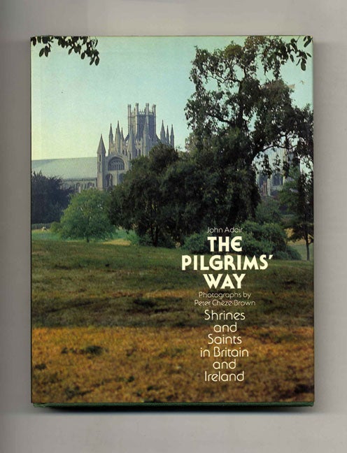 Book #70341 The Pilgrim's Way: Shrines and Saints in Britain and Ireland. John Adair.