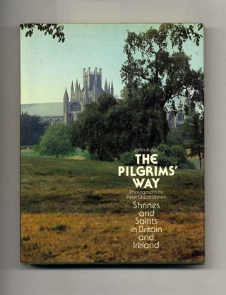 Book #70341 The Pilgrim's Way: Shrines and Saints in Britain and Ireland. John Adair